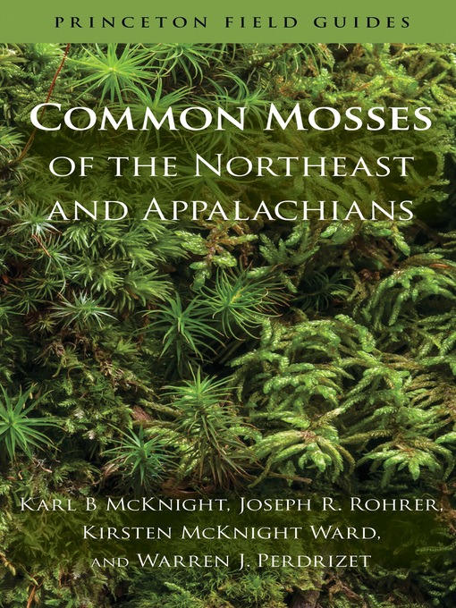 Title details for Common Mosses of the Northeast and Appalachians by Karl B McKnight - Available